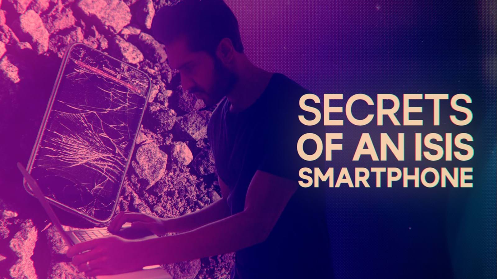 Secrets of an ISIS Smartphone comes to BBC Three on 14th July